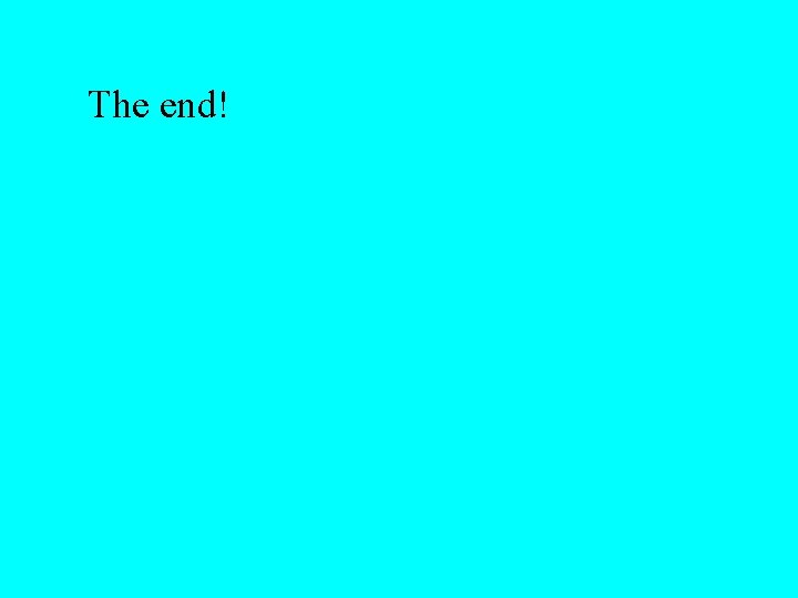 The end! 