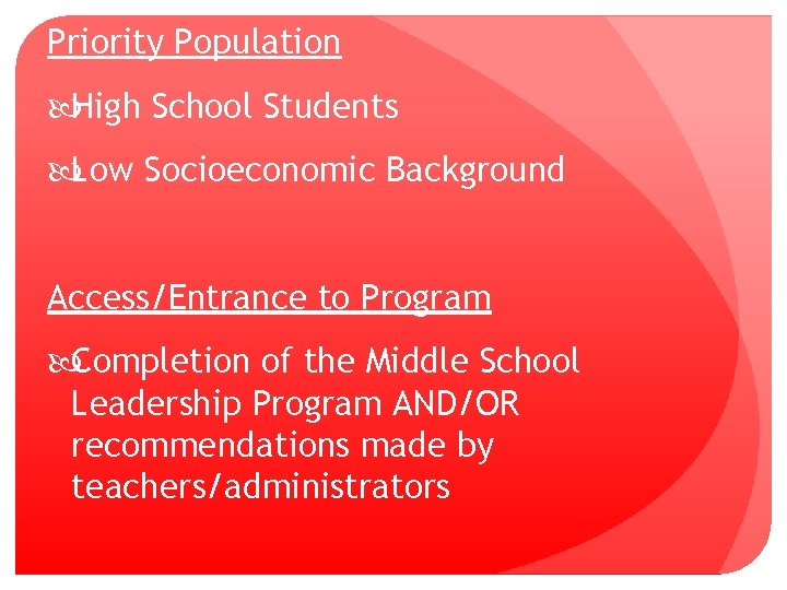 Priority Population High School Students Low Socioeconomic Background Access/Entrance to Program Completion of the