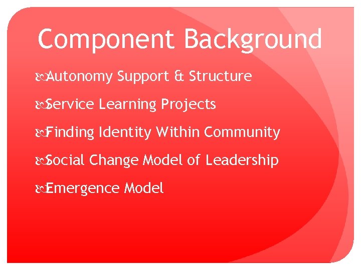 Component Background Autonomy Support & Structure Service Learning Projects Finding Identity Within Community Social