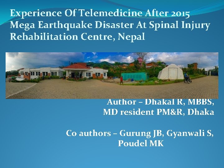 Experience Of Telemedicine After 2015 Mega Earthquake Disaster At Spinal Injury Rehabilitation Centre, Nepal
