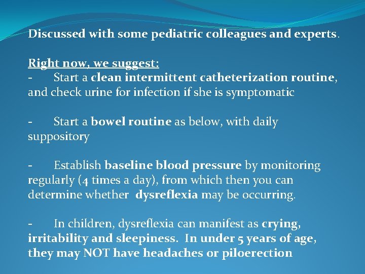 Discussed with some pediatric colleagues and experts. Right now, we suggest: - Start a