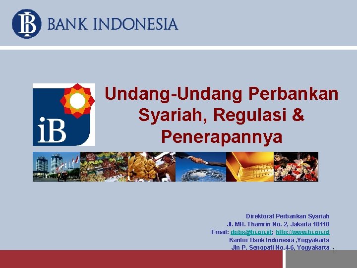 Undang-Undang Perbankan Syariah, Regulasi & Penerapannya Direktorat Perbankan Syariah Jl. MH. Thamrin No. 2,