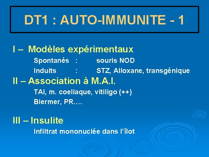 DT 1 : AUTO-IMMUNITE - 1 I – Modèles expérimentaux Spontanés : Induits :