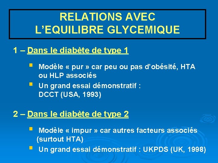 RELATIONS AVEC L’EQUILIBRE GLYCEMIQUE 1 – Dans le diabète de type 1 § Modèle