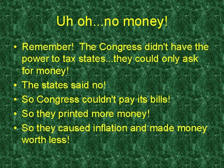 Uh oh. . . no money! • Remember! The Congress didn't have the power