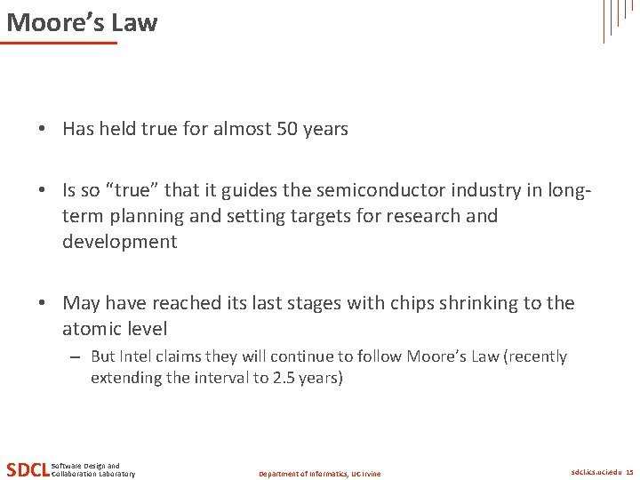 Moore’s Law • Has held true for almost 50 years • Is so “true” Moore’s Law • Has held true for almost 50 years • Is so “true”