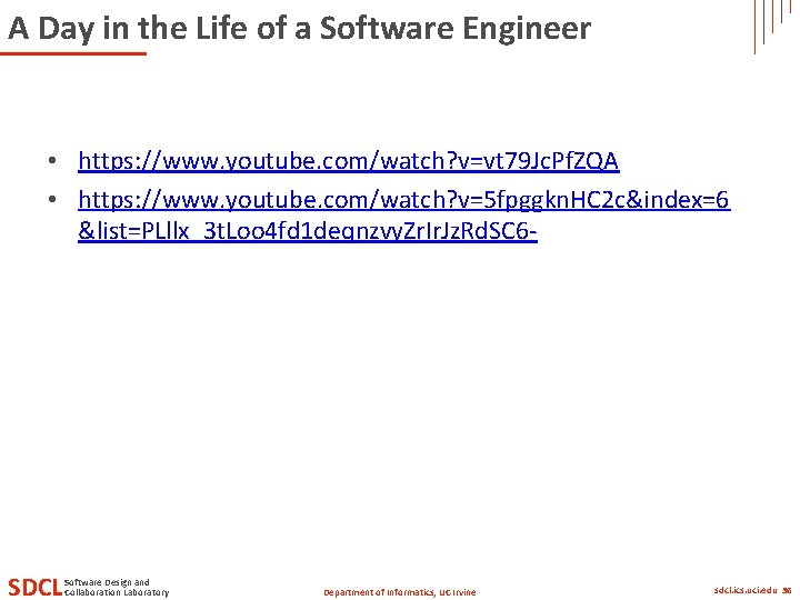 A Day in the Life of a Software Engineer • https: //www. youtube. com/watch? A Day in the Life of a Software Engineer • https: //www. youtube. com/watch?