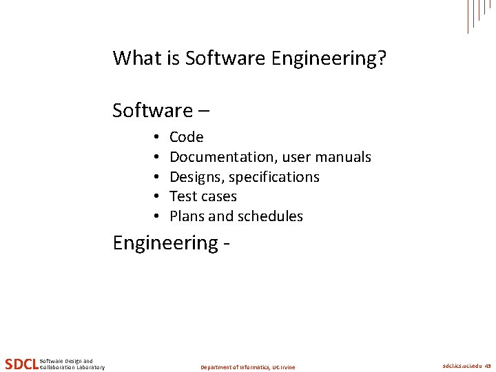 What is Software Engineering? Software – • • • Code Documentation, user manuals Designs, What is Software Engineering? Software – • • • Code Documentation, user manuals Designs,