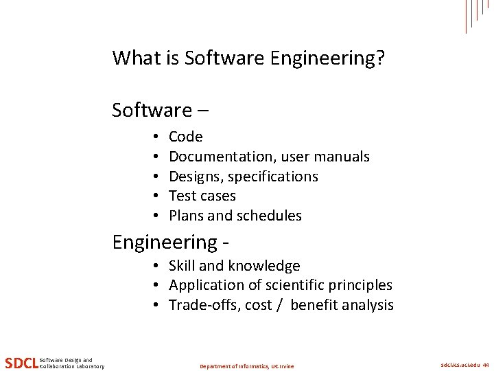 What is Software Engineering? Software – • • • Code Documentation, user manuals Designs, What is Software Engineering? Software – • • • Code Documentation, user manuals Designs,