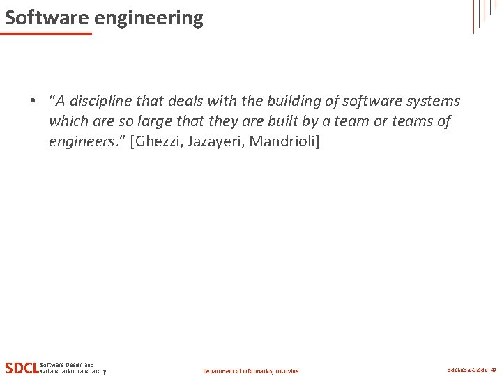Software engineering • “A discipline that deals with the building of software systems which Software engineering • “A discipline that deals with the building of software systems which