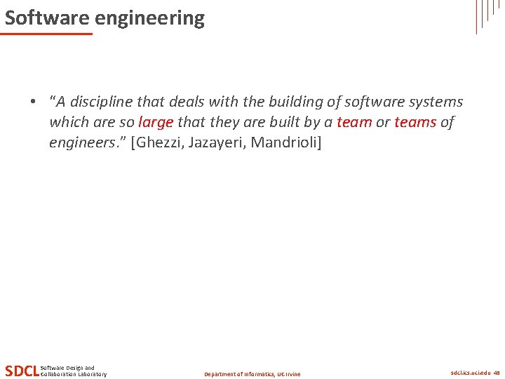 Software engineering • “A discipline that deals with the building of software systems which Software engineering • “A discipline that deals with the building of software systems which