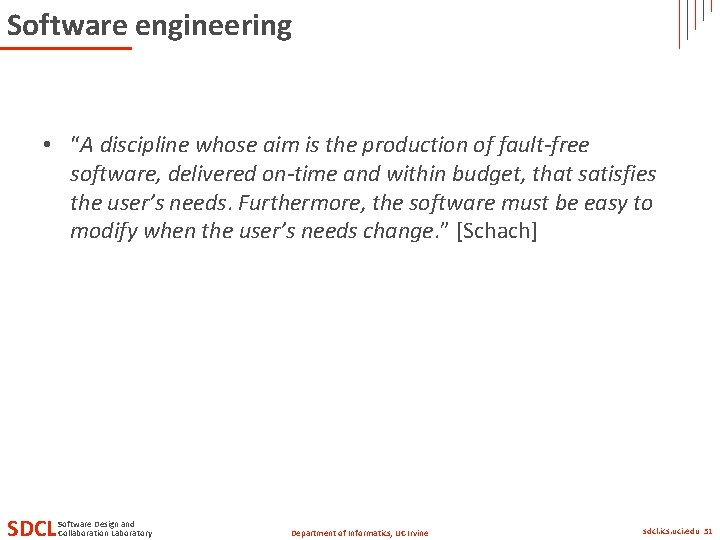 Software engineering • “A discipline whose aim is the production of fault-free software, delivered Software engineering • “A discipline whose aim is the production of fault-free software, delivered