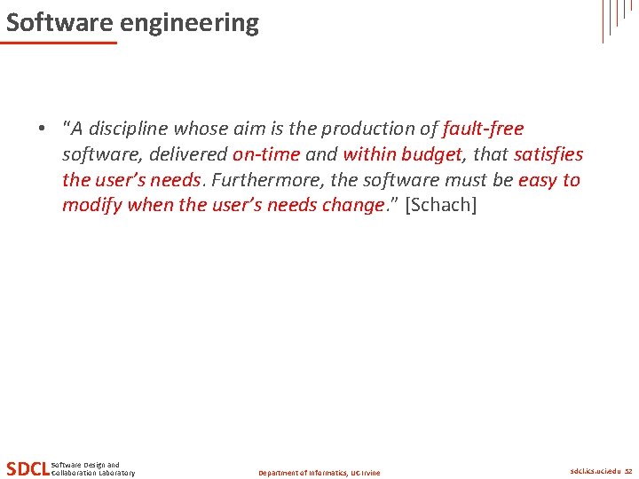 Software engineering • “A discipline whose aim is the production of fault-free software, delivered Software engineering • “A discipline whose aim is the production of fault-free software, delivered