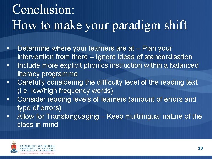 Conclusion: How to make your paradigm shift • • • Determine where your learners