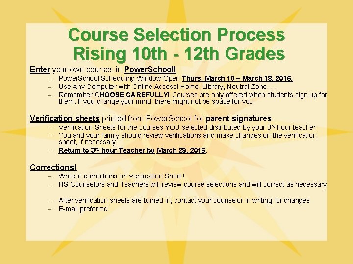 Course Selection Process Rising 10 th - 12 th Grades Enter your own courses