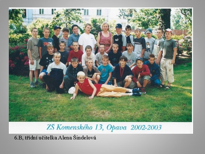 6. B, třídní učitelka Alena Šindelová 