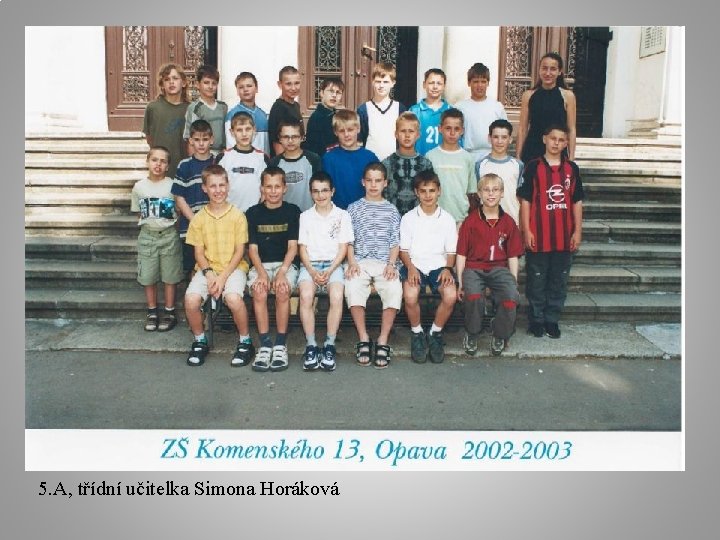 5. A, třídní učitelka Simona Horáková 