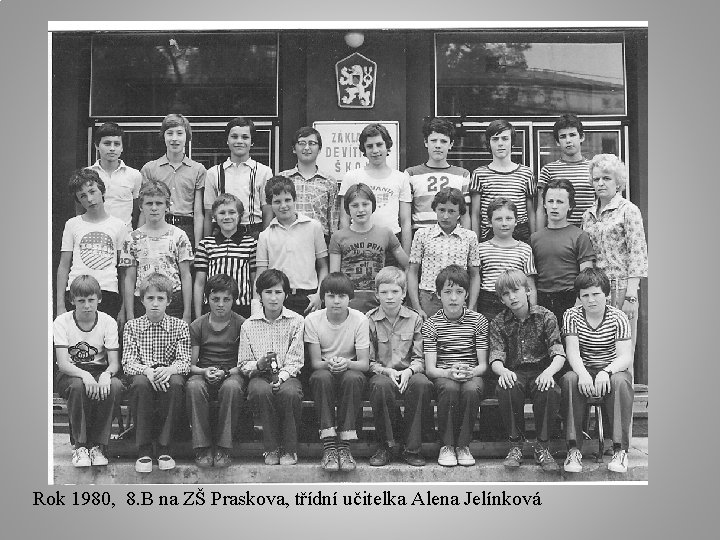 Rok 1980, 8. B na ZŠ Praskova, třídní učitelka Alena Jelínková 