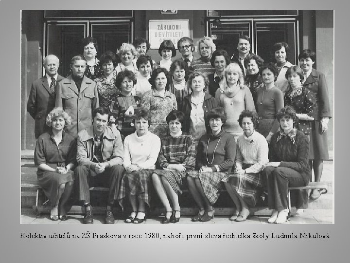 Kolektiv učitelů na ZŠ Praskova v roce 1980, nahoře první zleva ředitelka školy Ludmila