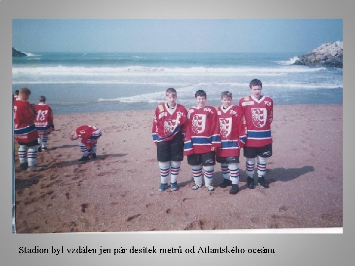 Stadion byl vzdálen jen pár desítek metrů od Atlantského oceánu 