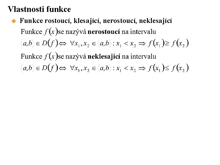 Vlastnosti funkce u Funkce rostoucí, klesající, nerostoucí, neklesající 