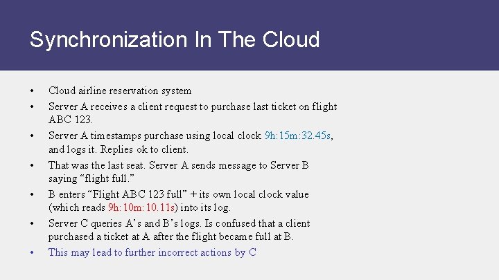 Synchronization In The Cloud • • Cloud airline reservation system Server A receives a