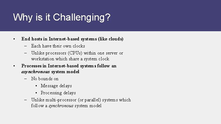 Why is it Challenging? • • End hosts in Internet-based systems (like clouds) –