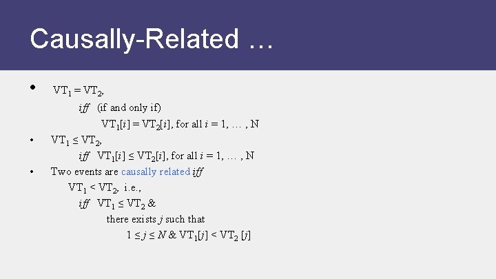 Causally-Related … • • • VT 1 = VT 2, iff (if and only