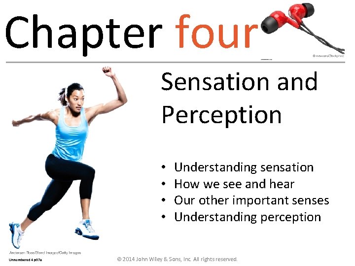 Chapter four Sensation and Perception • • Understanding sensation How we see and hear