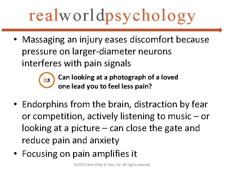 realworldpsychology • Massaging an injury eases discomfort because pressure on larger-diameter neurons interferes with