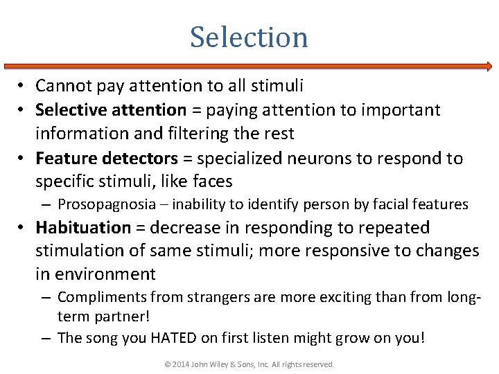 Selection • Cannot pay attention to all stimuli • Selective attention = paying attention