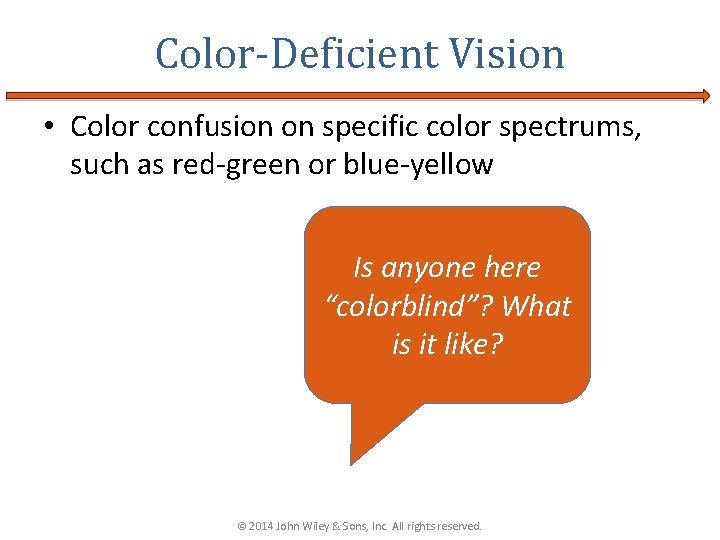 Color-Deficient Vision • Color confusion on specific color spectrums, such as red-green or blue-yellow