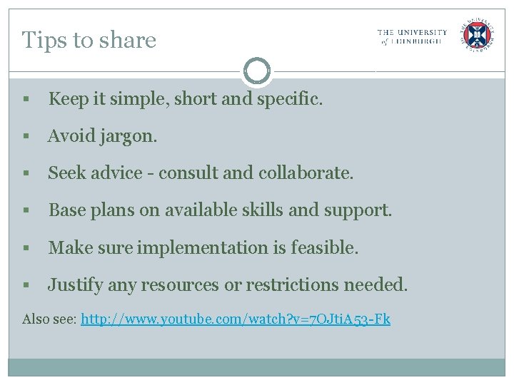 Tips to share § Keep it simple, short and specific. § Avoid jargon. §