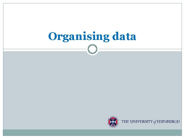 Organising data 