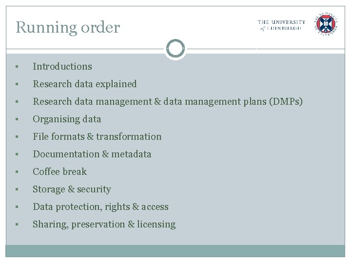 Running order § Introductions § Research data explained § Research data management & data