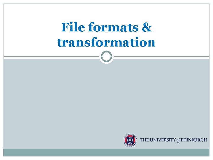File formats & transformation 
