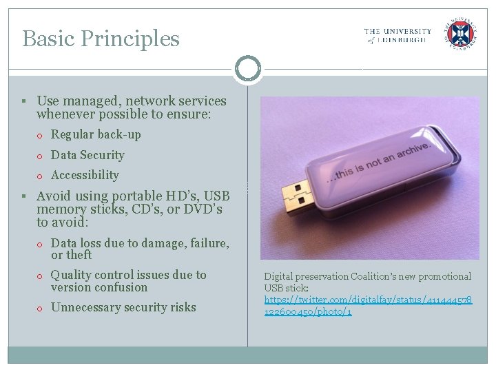 Basic Principles § Use managed, network services whenever possible to ensure: o Regular back-up