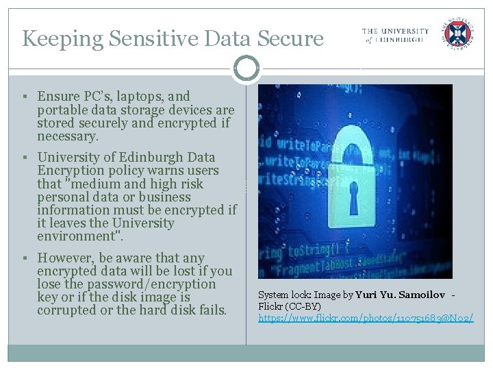 Keeping Sensitive Data Secure § Ensure PC’s, laptops, and portable data storage devices are