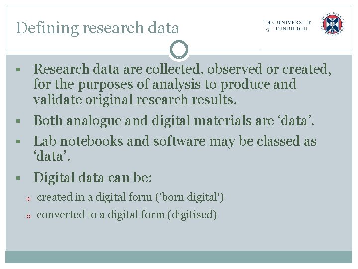 Defining research data § Research data are collected, observed or created, for the purposes