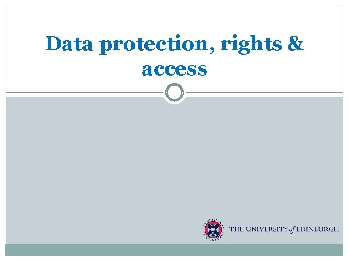Data protection, rights & access 