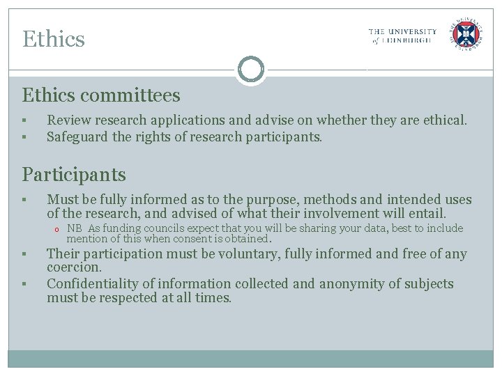 Ethics committees § § Review research applications and advise on whether they are ethical.