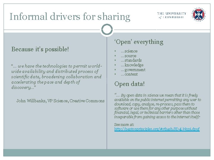 Informal drivers for sharing ‘Open’ everything Because it’s possible! “… we have the technologies