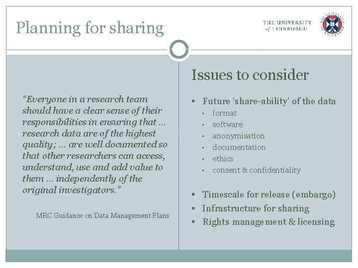 Planning for sharing Issues to consider “Everyone in a research team should have a