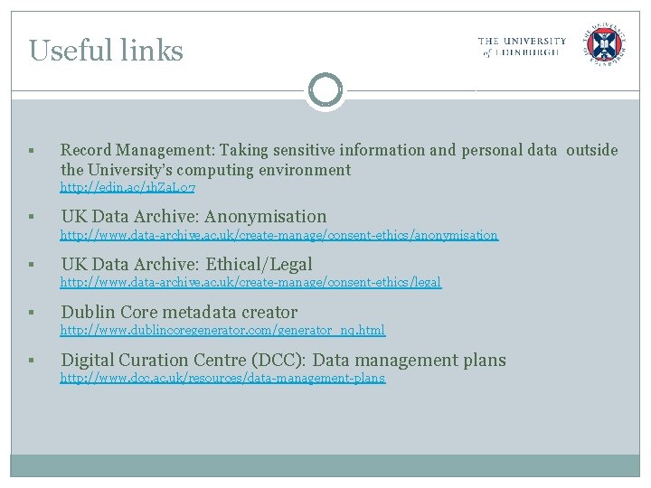 Useful links § Record Management: Taking sensitive information and personal data outside the University’s