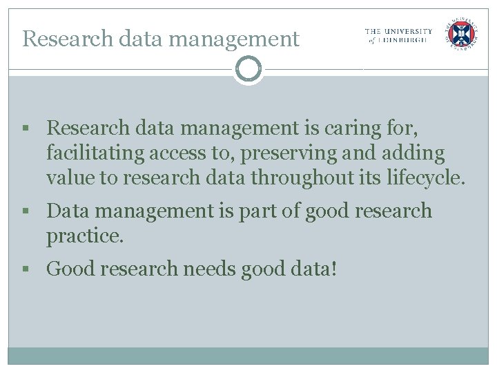 Research data management § Research data management is caring for, facilitating access to, preserving