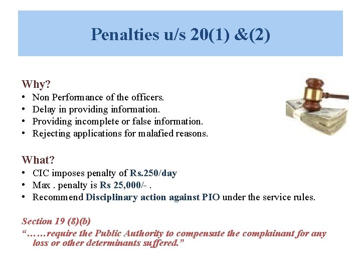 Penalties u/s 20(1) &(2) Why? • • Non Performance of the officers. Delay in Penalties u/s 20(1) &(2) Why? • • Non Performance of the officers. Delay in