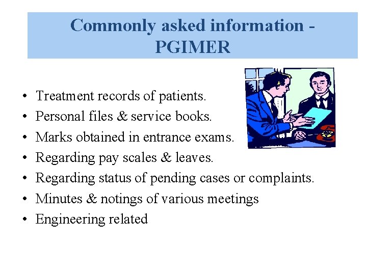 Commonly asked information PGIMER • • Treatment records of patients. Personal files & service Commonly asked information PGIMER • • Treatment records of patients. Personal files & service
