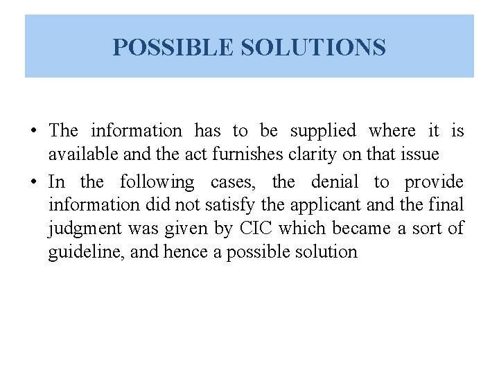 POSSIBLE SOLUTIONS • The information has to be supplied where it is available and POSSIBLE SOLUTIONS • The information has to be supplied where it is available and