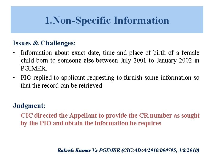 1. Non-Specific Information Issues & Challenges: • Information about exact date, time and place 1. Non-Specific Information Issues & Challenges: • Information about exact date, time and place