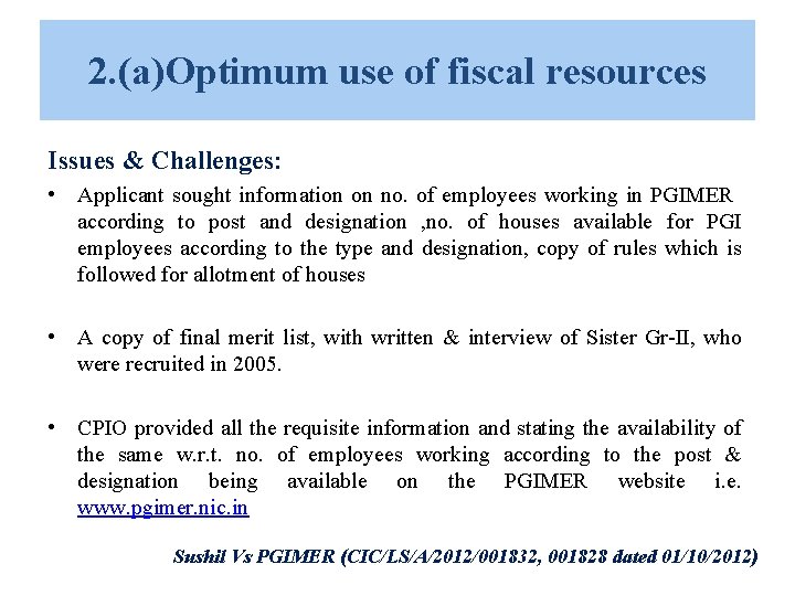 2. (a)Optimum use of fiscal resources Issues & Challenges: • Applicant sought information on 2. (a)Optimum use of fiscal resources Issues & Challenges: • Applicant sought information on